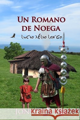 Un romano de Noega: Lucio Aelio Longo Jonnhy Vega 9788409780570 La Aeliada