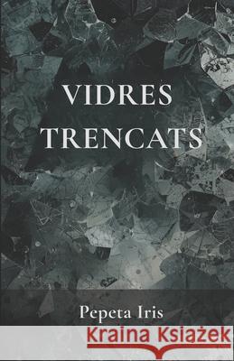 Vidres trencats Pepeta Iris 9788409787111 Casa Sidro