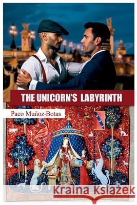 The Unicorn?s Labyrinth: Translated edition from the original Spanish book 