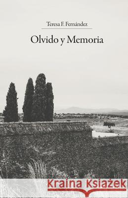 Olvido Y Memoria Teresa F 9788409791057 Maria Teresa Fernandez Fernandez