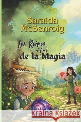 Los Reinos detr?s de la Magia: Cuentos del mundo de la fantas?a Saraida McSenroig 9788409794850 Regaliza