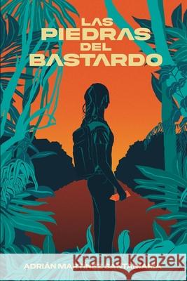 Las Piedras del Bastardo Adriana D?az-Carrasc Adri?n Mart?ne 9788409811007