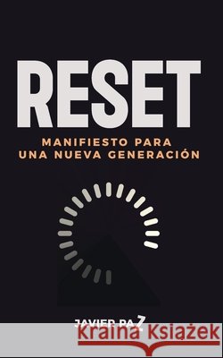 Reset: Manifiesto Para Una Nueva Generación Paz Rodríguez, Francisco Javier 9788409858774