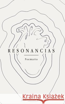 Resonancias: Una voz en tránsito Coronel Martínez, Jesús 9788409885084