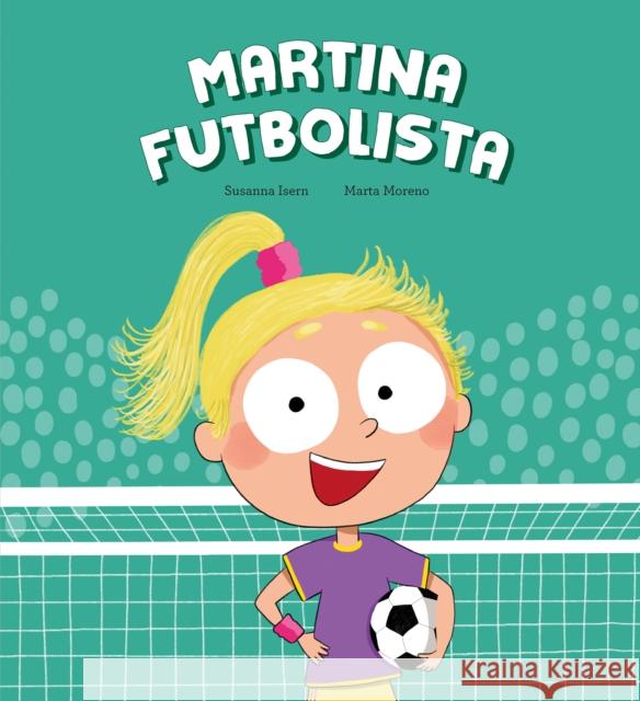 Martina Futbolista Susanna Isern Marta Moreno 9788410074446 Nubeocho