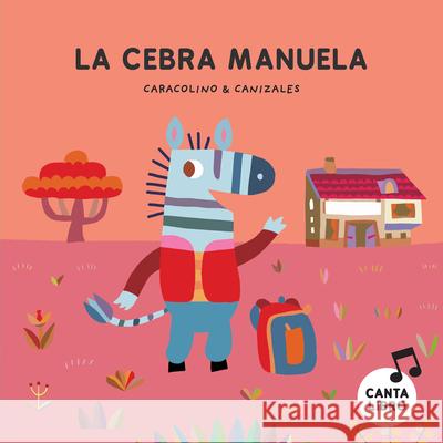 La Cebra Manuela Caracolino                               Canizales 9788410074828 Nubeocho