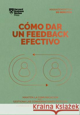 C?mo Dar Una Retroalimentaci?n Eficaz (Giving Effective Feedback Spanish Edition)  9788410121010 Reverte Management (Rem)