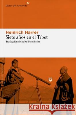 Siete Anos En El Tibet Heinrich Harrer 9788410178427 Asteroide