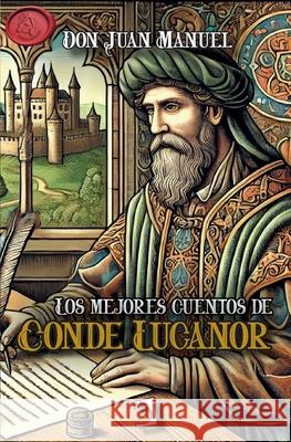 Los mejores cuentos de Conde Lucanor Juan Manuel Don 9788410227842
