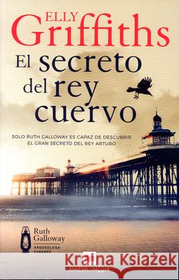 El Secreto del Rey Cuervo Elly Griffiths 9788410260177