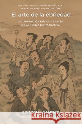 El Arte de la Ebriedad Wing Fu Herve Collet 9788410288812 Cantico