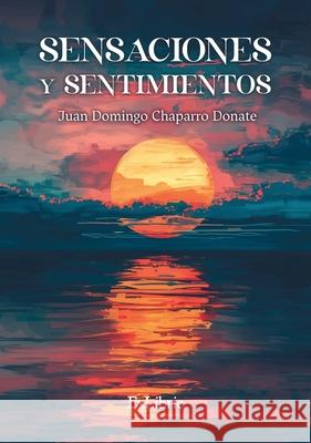 Sensaciones y sentimientos Juan Domingo Chaparr 9788410297395 Exlibric