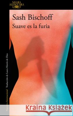 Suave Es La Furia / Sweet Fury Sash Bischoff 9788410299337