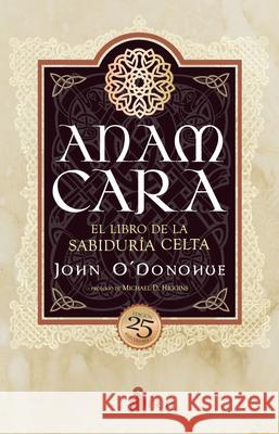 Anam Cara. El Libro de la Sabiduria Celta John O'Donohue 9788410335462