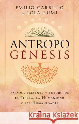 Antropogenesis Emilio Carrillo Lola Rumi 9788410335592