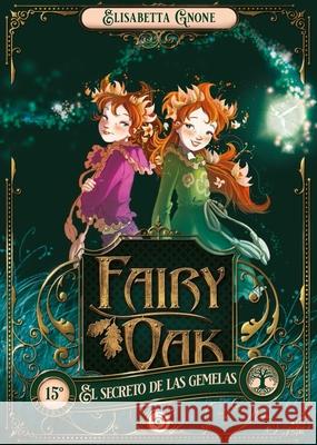 Fairy Oak 1. El Secreto de Las Gemelas. (Ed. Aniversario) Elisabetta Gnone 9788410346192