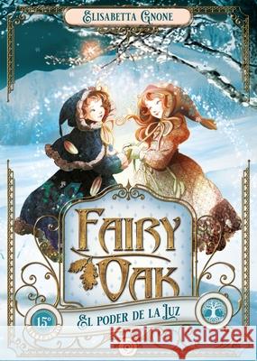 Fairy Oak 3. El Poder de la Luz (Ed. Aniversario) Elisabetta Gnone 9788410346215