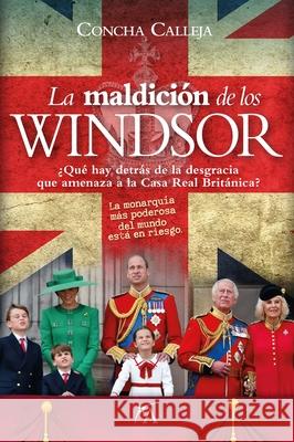 La Maldicion de Los Windsor Concha Calleja 9788410354463 Arcopress
