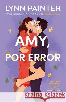 Amy, Por Error Lynn Painter 9788410391222 Urano World