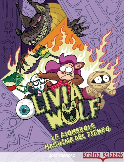 Olivia Wolf. La Asombrosa M?quina del Tiempo Jos? Fragoso 9788410406124 Nubeocho