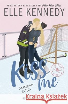 Kiss Me 3 - Inmune a Ti Elle Kennedy 9788410425248