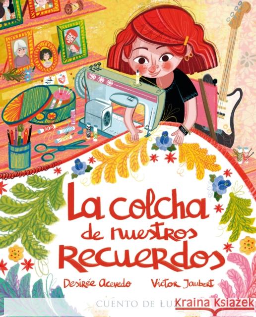 La colcha de los recuerdos: The Quilt of Our Memories Desiree Acevedo 9788410438019