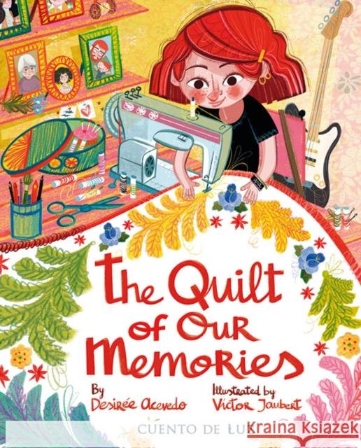 The Quilt of Our Memories: La colcha de nuestros recuerdos Desiree Acevedo 9788410438033