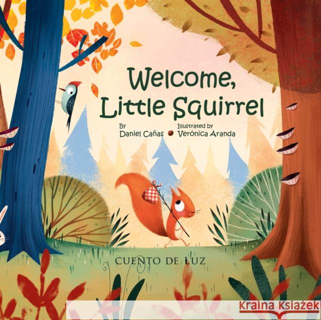 Welcome, Little Squirrel Daniel Ca?as Ver?nica Aranda 9788410438194