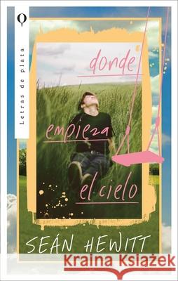 Donde Empieza El Cielo Sean Hewitt 9788410439078