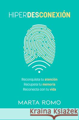 Hiperdesconexi?n / Hyperdisconnection Marta Romo 9788410442658 Roca