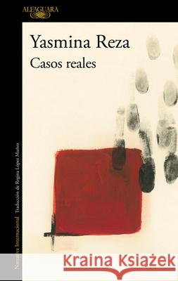 Casos Reales / Real Cases Yasmina Reza 9788410496545 Alfaguara
