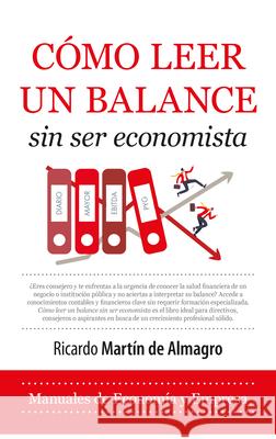 Como Leer Un Balance Sin Ser Economista Ricardo Marti 9788410522206 Almuzara