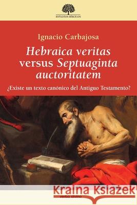 Hebraica veritas versus Septuaginta auctoritatem Ignacio Carbajos 9788410631366 Verbo Divino