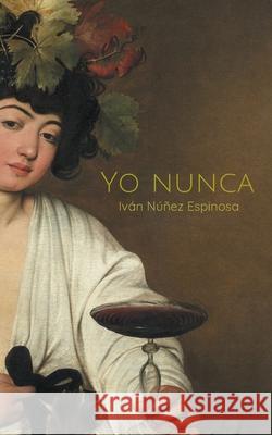 Yo nunca Iván Núñez Espinosa, Bod (Ed ) 9788411230438 Books on Demand