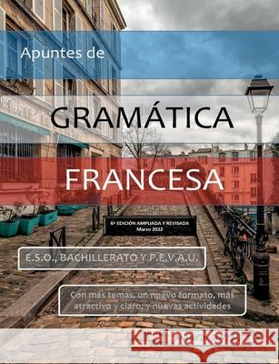 Apuntes de Gramática Francesa: VI Edición González, Antonio 9788411232470