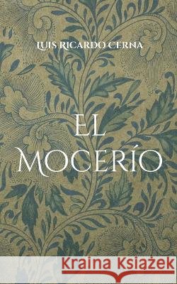 El Mocerío Luis Ricardo Cerna 9788411232838