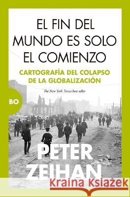 El Fin del Mundo Es Solo El Comienzo Peter Zeihan 9788411313865 Almuzara