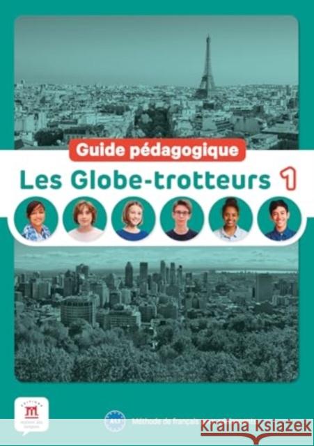 Les Globe-trotteurs 1 - Guide pedagogique (A1.1) Amandine Quetel 9788411570138