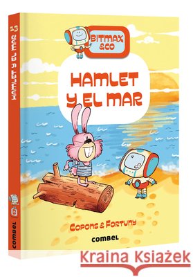 Hamlet Y El Mar: Bitmax & Co. Volume 13 Jaume Copons Liliana Fortuny 9788411581103 Combel Ediciones Editorial Esin, S.A.