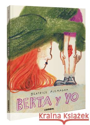 Berta Y Yo / Berta and I: Volume 7 Beatrice Alemagna 9788411581844 Combel Ediciones Editorial Esin, S.A.