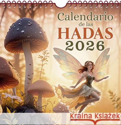 Calendario de Las Hadas 2026 Carlos Enrique Escudero Carlos Enrique Escudero 9788411722995 Obelisco