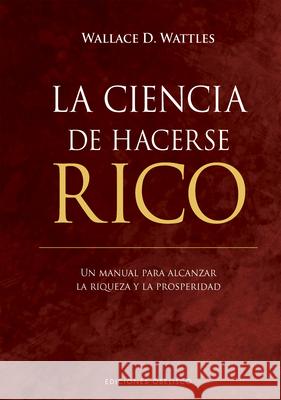 La Ciencia de Hacerse Rico Wallace D. Wattles 9788411723077 Obelisco