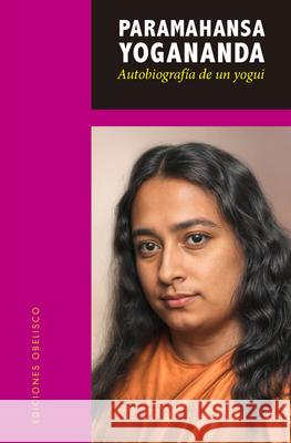 Autobiografia de Un Yogui Paramhansa Yogananda 9788411723404