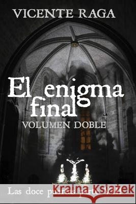 El enigma final - Volumen doble: Las doce puertas parte VIII Vicente Raga 9788412018974