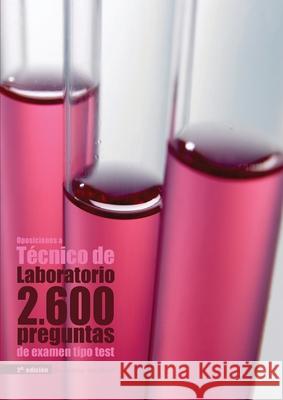 Oposiciones a Tecnico de Laboratorio: 2.600 preguntas de examen tipo test [2a. Ed] Agustin Odriozola Kent   9788412019650