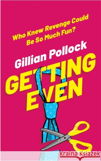 Getting Even: Who Knew Revenge Could Be So Much Fun? Gillian Pollock 9788412091687