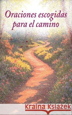 Oraciones escogidas para el camino García-Consuegra González, Jesús 9788412162448
