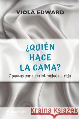 ¿Quién hace la cama?: 7 pautas para una intimidad nutrida Edward, Viola 9788412200232