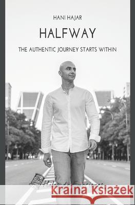 Halfway: The authentic journey starts within Hani Hajar 9788412222432