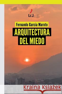 Arquitectura del miedo Fernando García Maroto 9788412251470
